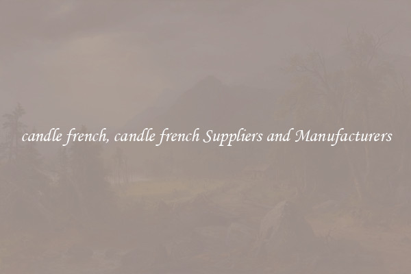 candle french, candle french Suppliers and Manufacturers