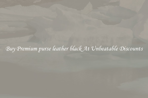 Buy Premium purse leather black At Unbeatable Discounts