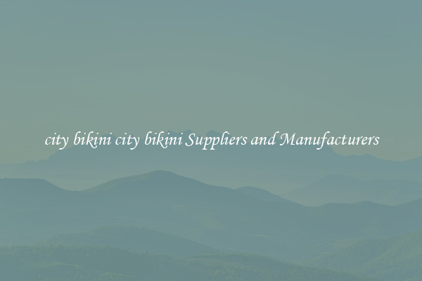 city bikini city bikini Suppliers and Manufacturers