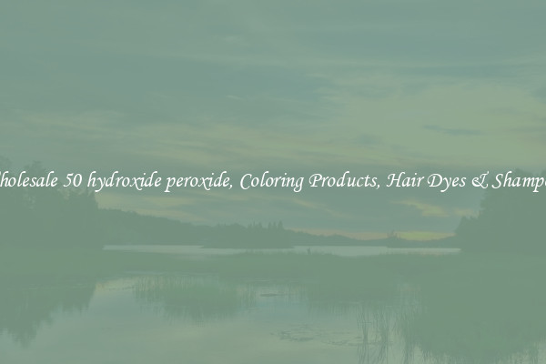 Wholesale 50 hydroxide peroxide, Coloring Products, Hair Dyes & Shampoos