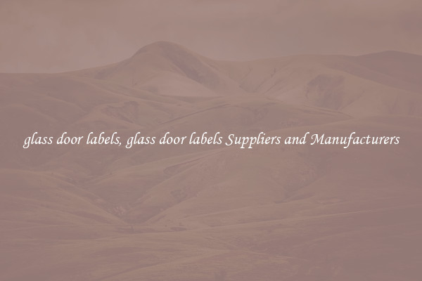 glass door labels, glass door labels Suppliers and Manufacturers