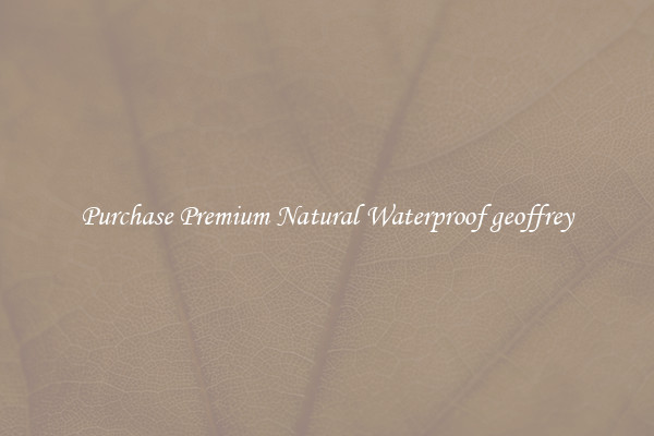Purchase Premium Natural Waterproof geoffrey