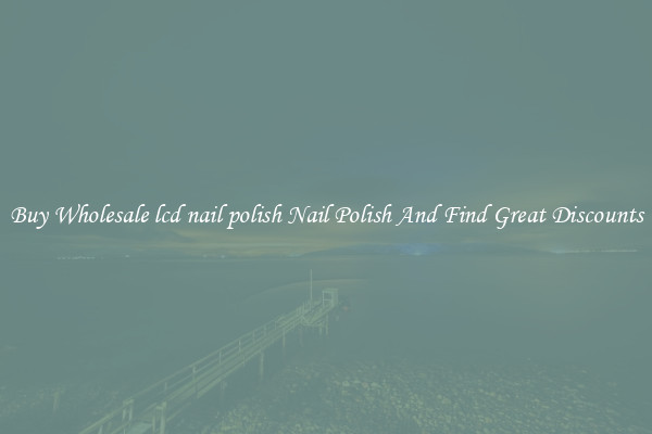 Buy Wholesale lcd nail polish Nail Polish And Find Great Discounts
