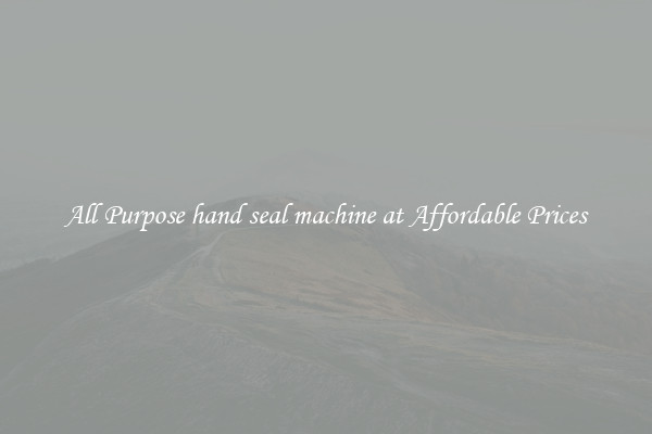 All Purpose hand seal machine at Affordable Prices