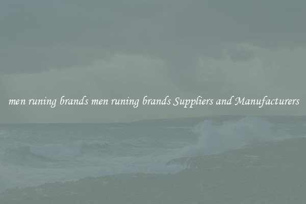 men runing brands men runing brands Suppliers and Manufacturers