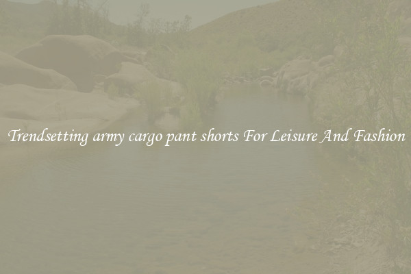 Trendsetting army cargo pant shorts For Leisure And Fashion
