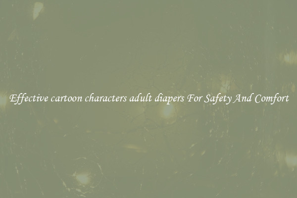 Effective cartoon characters adult diapers For Safety And Comfort