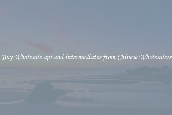 Buy Wholesale api and intermediates from Chinese Wholesalers