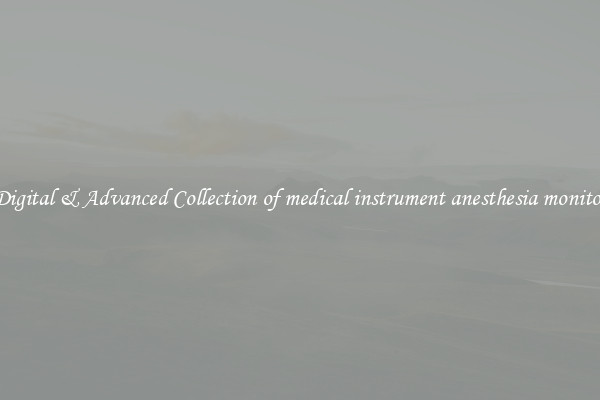 Digital & Advanced Collection of medical instrument anesthesia monitor