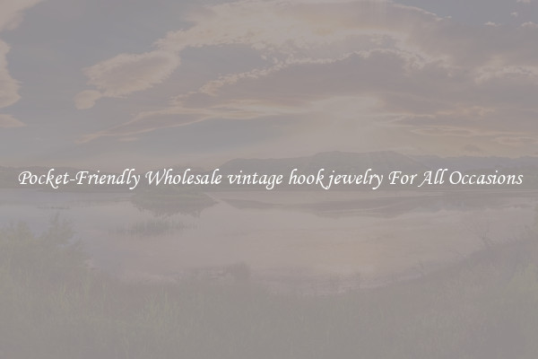 Pocket-Friendly Wholesale vintage hook jewelry For All Occasions