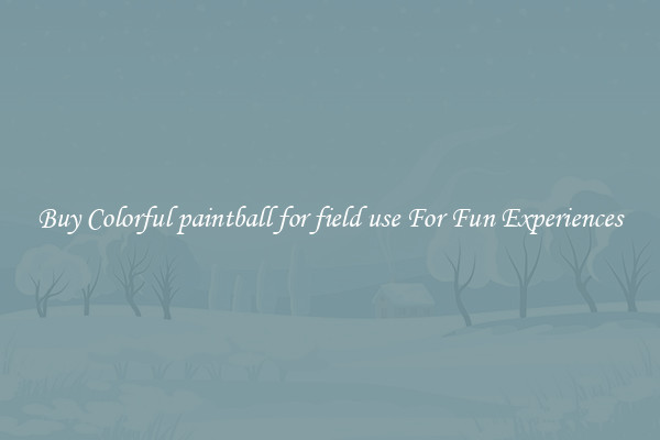 Buy Colorful paintball for field use For Fun Experiences