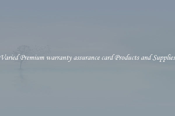 Varied Premium warranty assurance card Products and Supplies