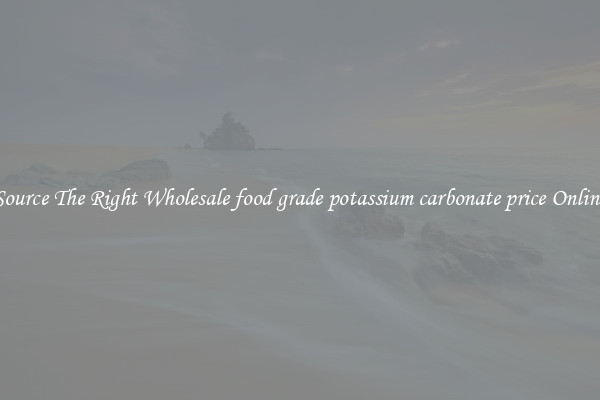 Source The Right Wholesale food grade potassium carbonate price Online