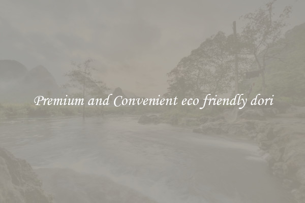 Premium and Convenient eco friendly dori